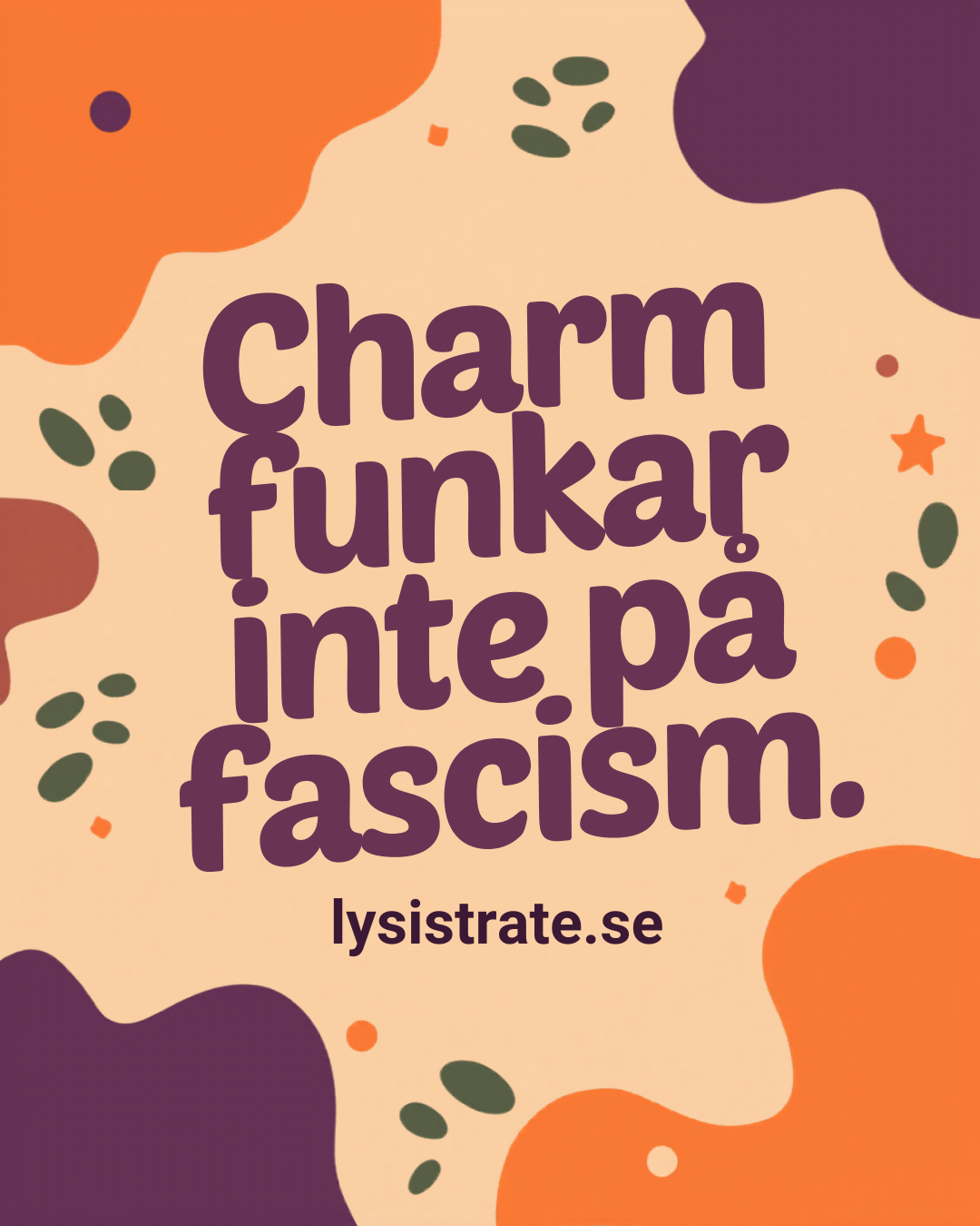 Manifestkort: ’Charm funkar inte på fascism’